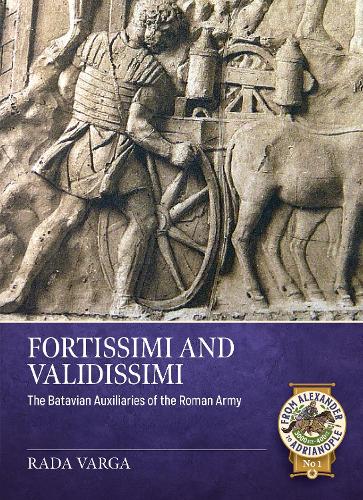 Бумажная книга «Fortissimi and Validissimi: The Batavian auxiliaries of the Roman army», автор Рада Варга - фото №1