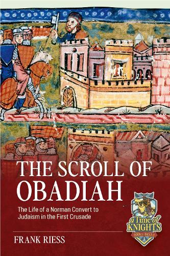 Паперова книга «The Scroll of Obadiah: The Life of a Norman Convert to Judaism in the First Crusade», автор Франк Рісс - фото №1