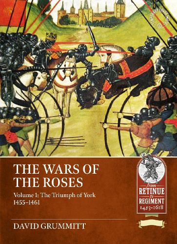 Бумажная книга «The Wars of the Roses Volume 1: The Triumph of York 1455-1461», автор Дэвид Груммитт - фото №1