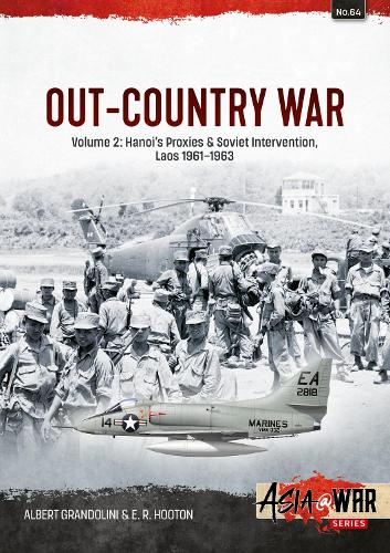 Бумажная книга «Out-Country War Volume 2: Hanoi's Proxies & Soviet Intervention, Laos 1961-1963», автор Э.Р. Хутон - фото №1