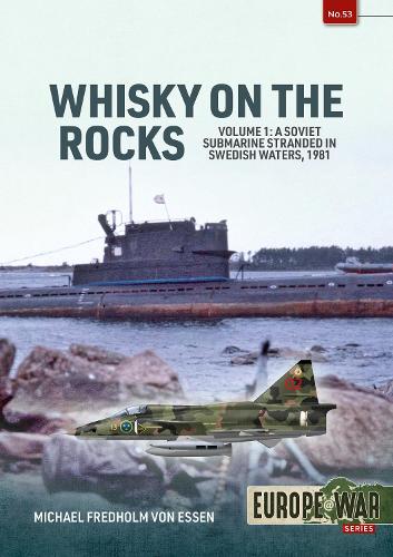 Паперова книга «Whiskey on the Rocks Volume 1: A Soviet Submarine Stranded in Swedish Waters, 1981», автор Міхаель Фредхольм фон Ессен - фото №1