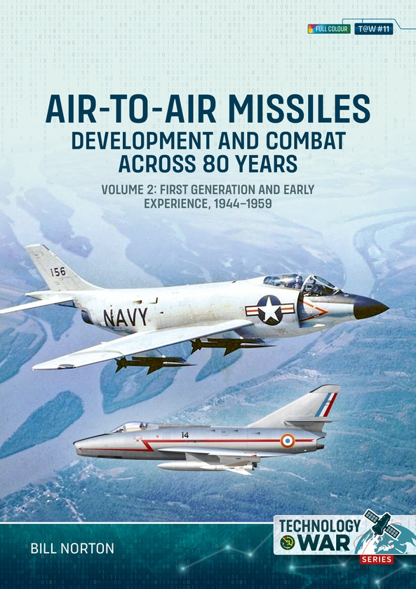 Paper book «Air-to-Air Missiles Volume 2: Development and Combat Across 80 Years. First Generation and Early Experiences, 1944-1959», author Билл Нортон / Bill Norton / Білл Нортон / - фото №1