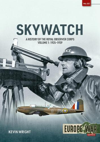 Бумажная книга «Skywatch Volume 1: A History of the Royal Observer Corps. 1925 to 1939», автор Кевин Райт - фото №1
