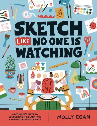 Паперова книга «Sketch Like No One is Watching: A beginner's guide to conquering the blank page», автор Моллі Іган - фото №1