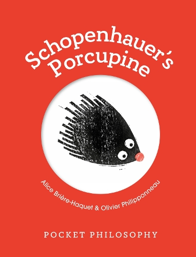 Бумажная книга «Pocket Philosophy: Schopenhauer's Porcupine», автор Алиса Бриер-Аке - фото №1