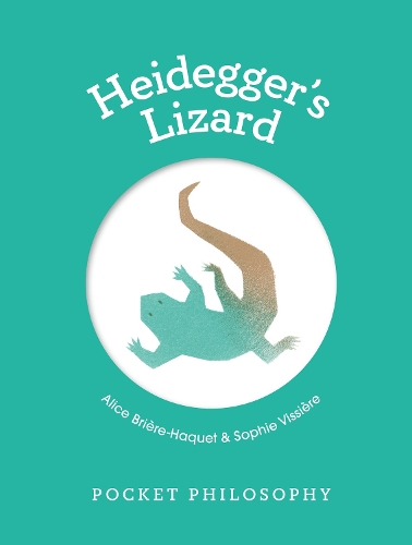 Бумажная книга «Pocket Philosophy: Heidegger's Lizard», автор Алиса Бриер-Аке - фото №1