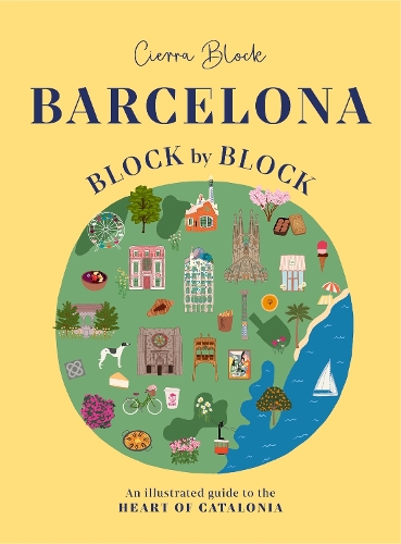 Бумажная книга «Barcelona, Block by Block: An Illustrated Guide to the Heart of Catalonia», автор Сьерра Блок - фото №1