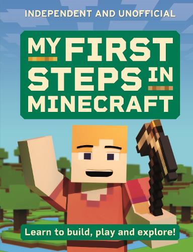 Бумажная книга «My First Steps in Minecraft: Learn to Build, Play and Explore!», автор Саймон Брю - фото №1