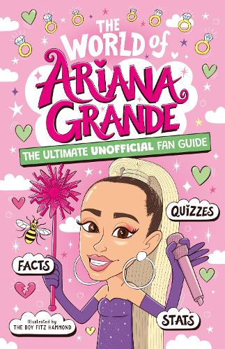 [object Object] «The World of Ariana Grande: The Ultimate Unofficial Fan Guide Packed with Facts, Stats and Quizzes», автор Кэтрин Сондерс - фото №1