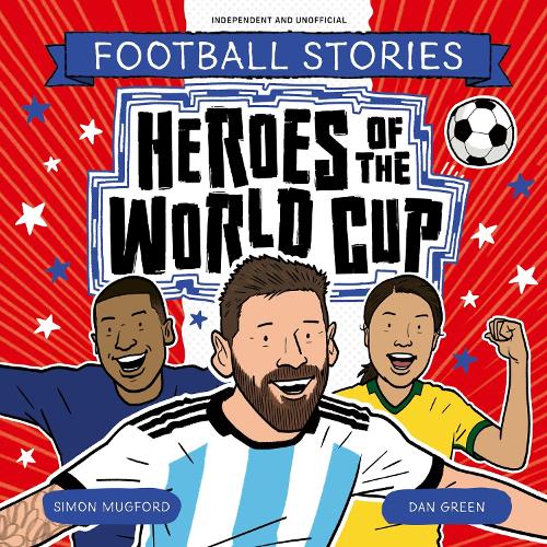 Бумажная книга «Football Stories: Heroes of the World Cup», автор Саймон Магфорд - фото №1