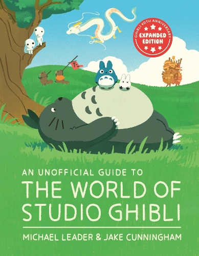 Паперова книга «An Unofficial Guide to the World of Studio Ghibli UPDATED EDITION», авторів Джейк Каннінгем, Майкл Лідер - фото №1