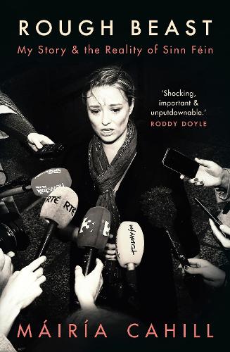 Паперова книга «Rough Beast: My Story and the Reality of Sinn Féin», автор Майрія Кехілл - фото №1