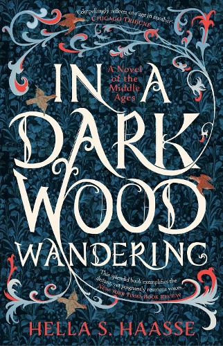 Бумажная книга «In a Dark Wood Wandering: A Novel of the Middle Ages», автор Хелла С. Хаассе - фото №1