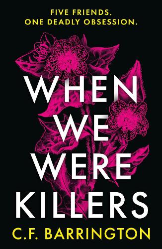 Бумажная книга «When We Were Killers: A gripping, shocking dark academia thriller about toxic friendship set in Scotland», автор К.Ф. Баррингтон - фото №1