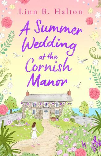 Бумажная книга «A Summer Wedding at the Cornish Manor: The BRAND-NEW heart-warming, feel-good romantic read for 2024 from Linn B. Halton!», автор Линн Б. Хэлтон - фото №1