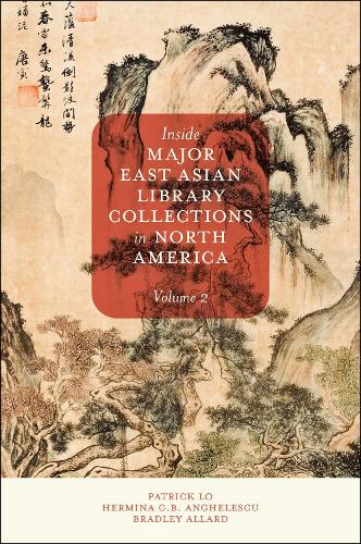 Бумажная книга «Inside Major East Asian Library Collections in North America, Volume 2», авторов Брэдли Аллард, Патрик Ло - фото №1