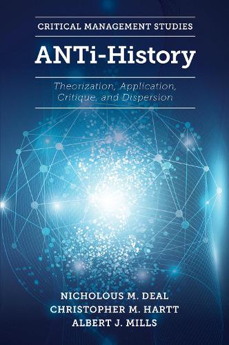 Паперова книга «ANTi-History: Theorization, Application, Critique and Dispersion», авторів Альберт Дж. Міллс, Крістофер М. Хартт, Ніколаус М. Діл - фото №1