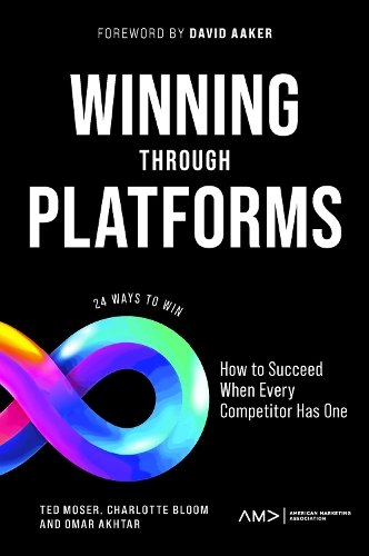 Паперова книга «Winning Through Platforms: How to Succeed When Every Competitor Has One», авторів Шарлотта Блум, Омар Ахтар - фото №1