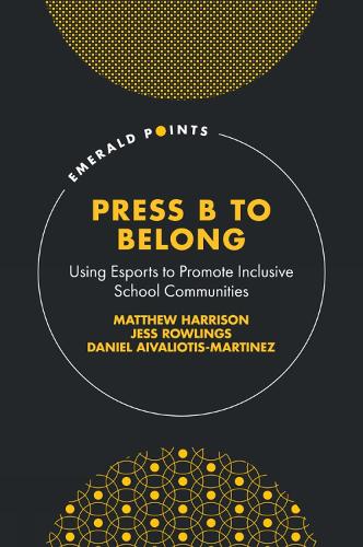 Бумажная книга «Press B to Belong: Using Esports to Promote Inclusive School Communities», авторов Даниэль Айвалиотис-Мартинес, Джесс Роулингс - фото №1