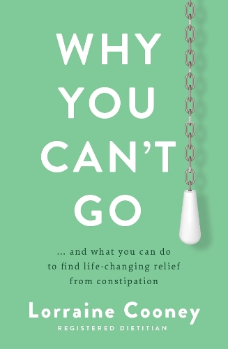 Бумажная книга «Why You Can't Go: and what you can do to find life-changing relief from constipation and bloating», автор Лоррейн Куни - фото №1