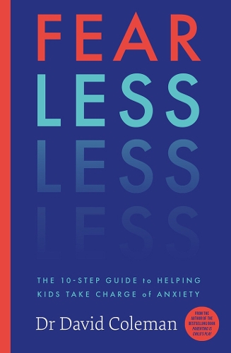 Паперова книга «Fear Less: The Ten-Step Guide to Helping Kids Take Charge of Anxiety», автор Девід Коулман - фото №1