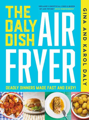 Бумажная книга «The Daly Dish AirFryer: Deadly Dinners Made Fast and Easy», авторов Джина Дейли, Кароль Дейли - фото №1