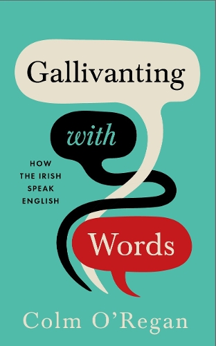 Бумажная книга «Gallivanting with Words: How the Irish Speak English», автор Колм О'Реган - фото №1