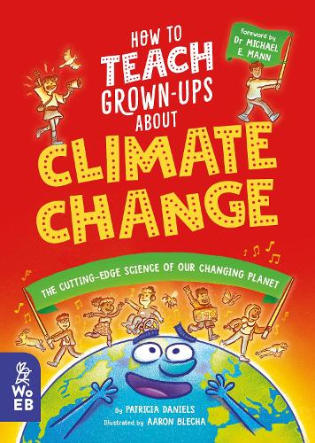 Бумажная книга «How to Teach Grown-Ups About Climate Change: The cutting-edge science of our changing planet» - фото №1