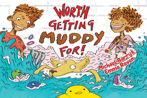 Бумажная книга «Worth Getting Muddy For!», автор Майкл Барри Эмма Рейвен - фото №1
