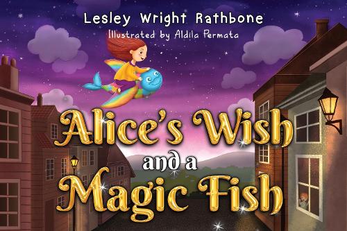 Бумажная книга «Alice's Wish and a Magic Fish», автор Лесли Райт Рэтбоун - фото №1