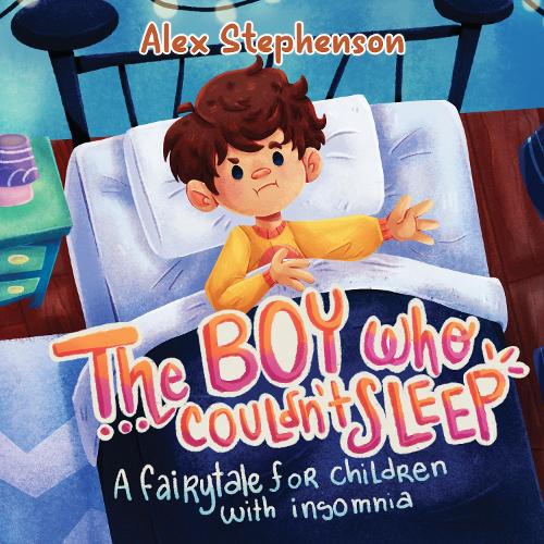 Бумажная книга «The Boy Who Couldn't Sleep: A Fairytale for Children with Insomnia», автор Алекс Стивенсон - фото №1