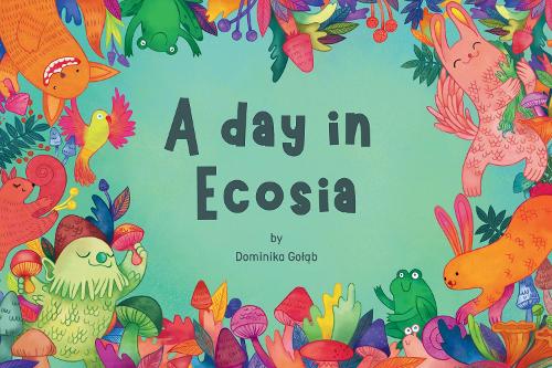 Бумажная книга «A day in Ecosia», автор Доминика Голаб - фото №1