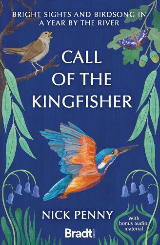 Бумажная книга «Call of the Kingfisher: Bright sights and birdsong in a year by the river», автор Ник Пенни - фото №1