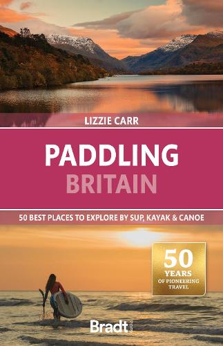 Бумажная книга «Paddling Britain : 50 Best Places to Explore by SUP, Kayak & Canoe», автор Лиззи Карр - фото №1