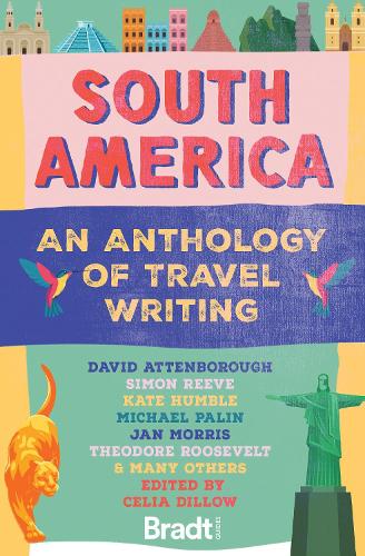Бумажная книга «South America: An Anthology of Travel Writing», автор Селия Диллоу - фото №1