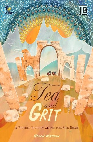 Бумажная книга «Tea and Grit: A Bicycle Journey along the Silk Road», автор Хелен Уотсон - фото №1
