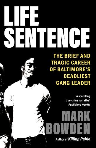 Бумажная книга «Life Sentence: The Brief and Tragic Career of Baltimore’s Deadliest Gang Leader» - фото №1