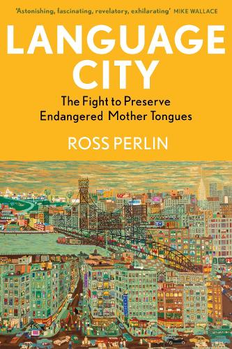 Бумажная книга «Language City: The Fight to Preserve Endangered Mother Tongues» - фото №1
