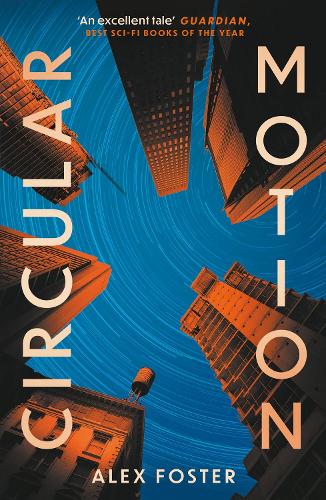 Бумажная книга «Circular Motion: One of The Guardian's Best Sci-Fi Books for 2025», автор Алекс Фостер - фото №1