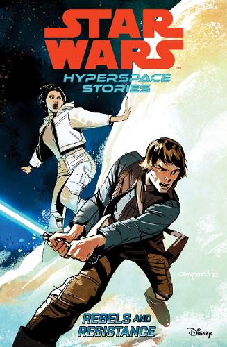 Бумажная книга «Star Wars Hyperspace Stories: Rebels And Resistance», авторов Аманда Диберт, Сесил Кастеллуччи - фото №1