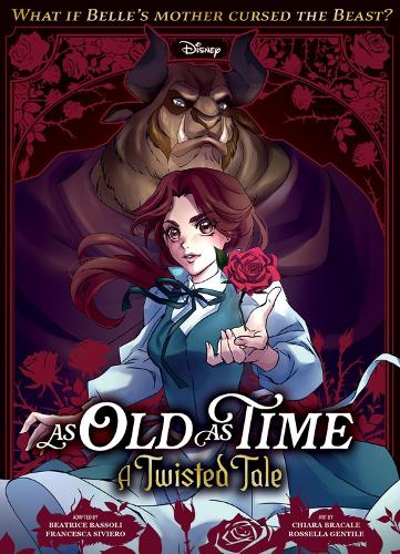Бумажная книга «As Old As Time: A Twisted Tale Manga Volume 1», авторов Беатрис Бассоли, Франческа Сивьеро - фото №1