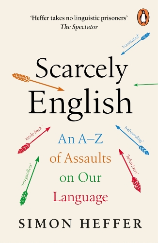 Бумажная книга «Scarcely English: An A to Z of Assaults On Our Language», автор Саймон Хеффер - фото №1