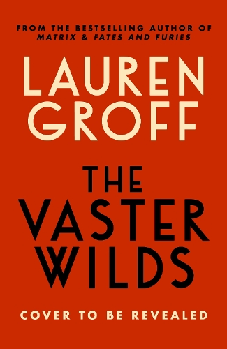 Бумажная книга «The Vaster Wilds», автор Лорен Грофф - фото №1