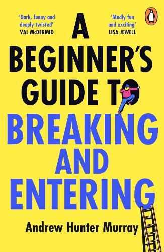 Паперова книга «A Beginner’s Guide to Breaking and Entering», автор Ендрю Гантер Мюррей - фото №1