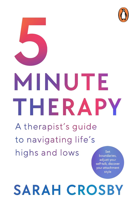 Паперова книга «5 Minute Therapy: A Therapist's Guide to Navigating Life's Highs and Lows», автор Сара Кросбі - фото №1
