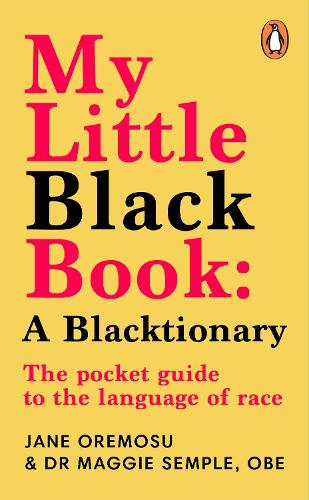 Бумажная книга «My Little Black Book: A Blacktionary: The pocket guide to the language of race», авторов Джейн Оремосу, Мэгги Семпл - фото №1