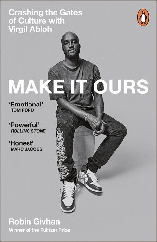 Паперова книга «Make It Ours: Crashing the Gates of Culture with Virgil Abloh», автор Робін Гівхан - фото №1