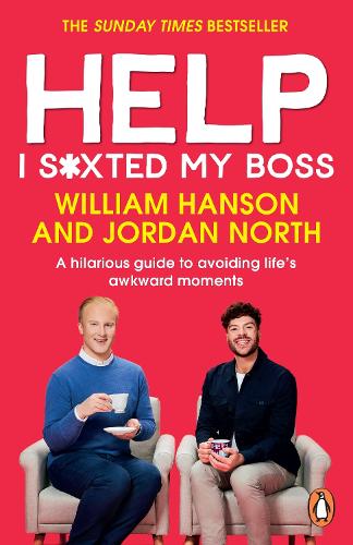 Бумажная книга «Help I S*xted My Boss: The Sunday Times Bestselling Guide to Avoiding Life’s Awkward Moments», авторов Джордан Норт, Уильям Хансон - фото №1