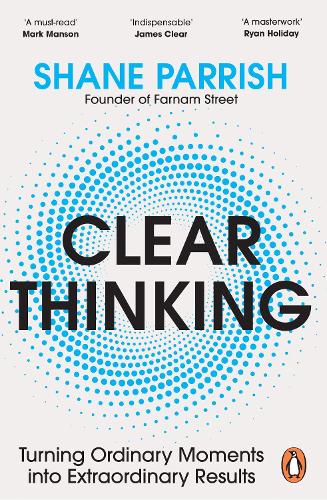 Паперова книга «Clear Thinking: Turning Ordinary Moments into Extraordinary Results» - фото №1