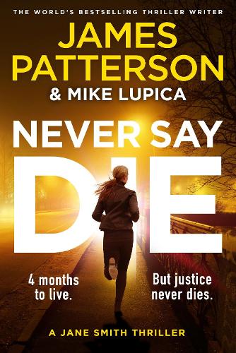 Бумажная книга «Never Say Die: A Jane Smith Thriller», автор Джеймс Паттерсон - фото №1